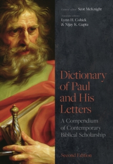 Dictionary of Paul and His Letters : A Compendium of Contemporary Biblical Scholarship
