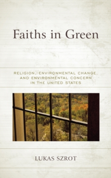 Faiths in Green : Religion, Environmental Change, and Environmental Concern in the United States