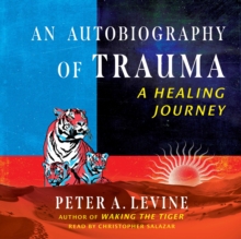 An Autobiography of Trauma : A Healing Journey
