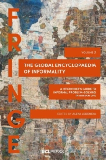 The Global Encyclopaedia of Informality, Volume 3 : A Hitchhikers Guide to Informal Problem-Solving in Human Life
