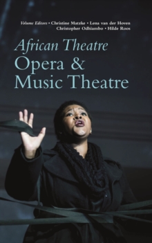 African Theatre 19 : Opera & Music Theatre