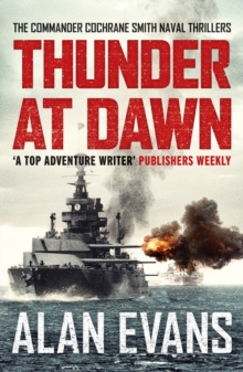 Thunder At Dawn : An unputdownable naval adventure