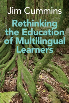 Rethinking the Education of Multilingual Learners : A Critical Analysis of Theoretical Concepts