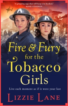 Fire and Fury for the Tobacco Girls : A gritty, gripping historical novel from Lizzie Lane