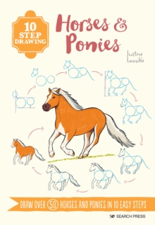 10 Step Drawing: Horses & Ponies : Draw Over 50 Horses and Ponies in 10 Easy Steps