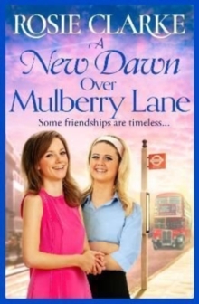 A New Dawn Over Mulberry Lane : A heartwarming historical read from the bestselling Mulberry Lane series