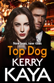 Top Dog : An unforgettable, gripping gangland crime thriller from Kerry Kaya
