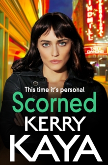 Scorned : A shocking, page-turning gangland crime thriller from Kerry Kaya