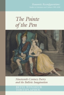 The Pointe of the Pen : Nineteenth-Century Poetry and the Balletic Imagination