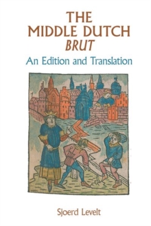 The Middle Dutch Brut : An Edition and Translation