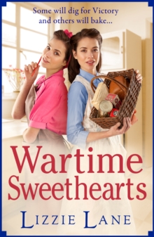 Wartime Sweethearts : The start of a heartwarming historical series by Lizzie Lane