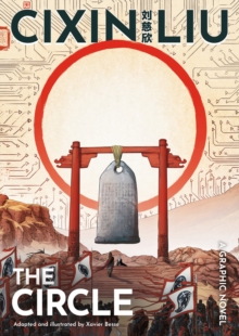Cixin Liu's The Circle : A Graphic Novel