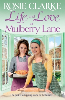 Life and Love at Mulberry Lane : The next instalment in Rosie Clarke's Mulberry Lane historical saga series