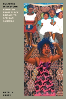 Cultures in Babylon : Feminism from Black Britain to African America