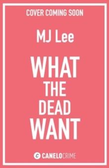 What the Dead Want : A twisty crime thriller full of suspense
