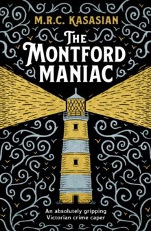The Montford Maniac : An absolutely gripping Victorian crime caper