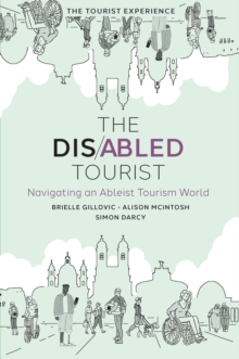 The Disabled Tourist : Navigating an Ableist Tourism World