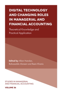 Digital Technology and Changing Roles in Managerial and Financial Accounting : Theoretical Knowledge and Practical Application