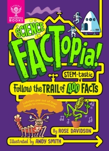 Science FACTopia! : Follow the Trail of 400 STEM-tastic facts! [Britannica]