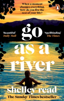 Go as a River : The powerful Sunday Times bestseller