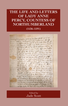 The Life and Letters of Lady Anne Percy, Countess of Northumberland (1536-1591)