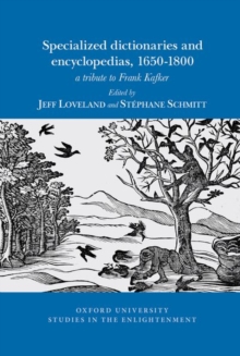 Specialized dictionaries and encyclopedias, 1650-1800 : a tribute to Frank Kafker