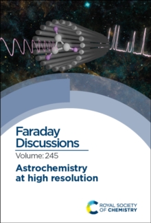 Astrochemistry at High Resolution : Faraday Discussion 245