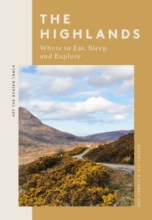 The Highlands : Where to Eat, Sleep and Explore