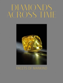 Diamonds Across Time : Facets of Mankind, Hardback Book Diamonds Across Time : Facets of Mankind, Hardback Book