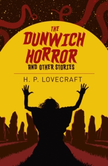 The Dunwich Horror & Other Stories, Paperback / softback Book The Dunwich Horror & Other Stories, Paperback / softback Book