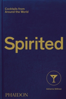 Spirited : Cocktails from Around the World, Hardback Book Spirited : Cocktails from Around the World, Hardback Book