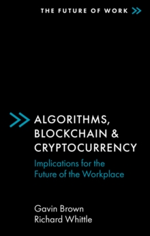Algorithms, Blockchain & Cryptocurrency : Implications for the Future of the Workplace