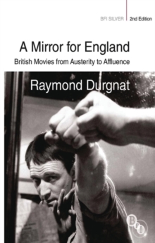 A Mirror for England : British Movies from Austerity to Affluence