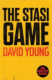 The Stasi Game : The sensational Cold War crime thriller, Paperback / softback Book The Stasi Game : The sensational Cold War crime thriller, Paperback / softback Book