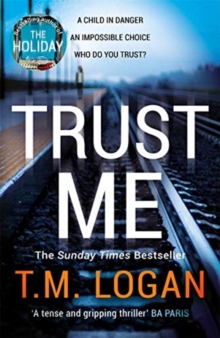 Trust Me : The thrilling new Sunday Times bestseller - from the million copy selling author of THE HOLIDAY and THE CATCH, Hardback Book Trust Me : The thrilling new Sunday Times bestseller - from the million copy selling author of THE HOLIDAY and THE CATCH, Hardback Book
