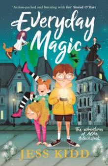 Everyday Magic : The Adventures of Alfie Blackstack, Paperback / softback Book Everyday Magic : The Adventures of Alfie Blackstack, Paperback / softback Book