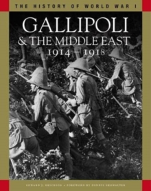 Gallipoli & the Middle East 1914-1918 : From the Dardanelles to Mesopotamia