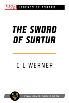 The Sword of Surtur : A Marvel Legends of Asgard Novel