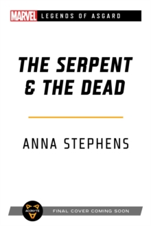 The Serpent & The Dead : A Marvel: Legends of Asgard Novel