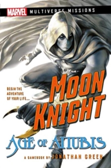 Moon Knight: Age of Anubis : A Marvel: Multiverse Missions Adventure Gamebook