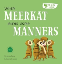 When Meerkat Learns Some Manners