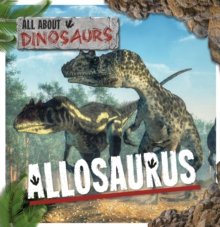 Allosaurus, Hardback Book Allosaurus, Hardback Book