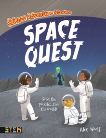 Science Adventure Stories: Space Quest : Solve the Puzzles, Save the World!