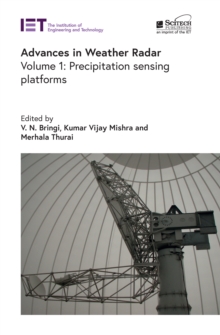 Advances in Weather Radar : Precipitation sensing platforms, Volume 1