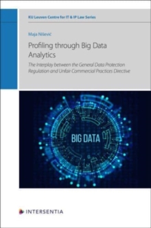 Profiling through Big Data Analytics : The Interplay between the General Data Protection Regulation and Unfair Commercial Practices Directive