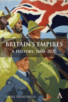 Britain’s Empires : A History, 1600-2020