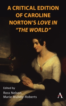 A Critical Edition of Caroline Norton's Love in 