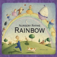 Alison Jay's Nursery Rhyme Rainbow, Board book Book Alison Jay's Nursery Rhyme Rainbow, Board book Book