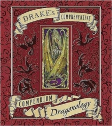 Dr Drake's Comprehensive : Compendium of Dragonology, Hardback Book Dr Drake's Comprehensive : Compendium of Dragonology, Hardback Book