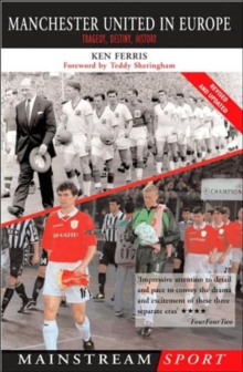 Manchester United in Europe : Tragedy, History, Destiny, Paperback Book Manchester United in Europe : Tragedy, History, Destiny, Paperback Book